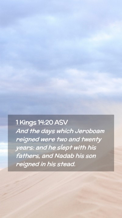 Picture 02 - 1 Kings 14:20 ASV Mobile Phone Wallpaper - And the days which Jeroboam reigned were two and - Mobile Bible Verse Wallpaper
