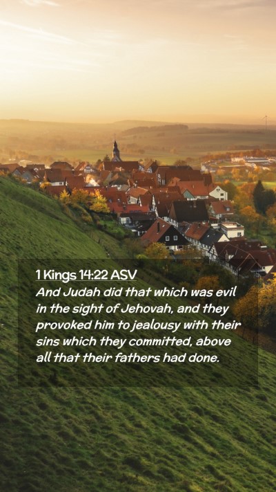 Picture 02 - 1 Kings 14:22 ASV Mobile Phone Wallpaper - And Judah did that which was evil in the sight of - Mobile Bible Verse Wallpaper