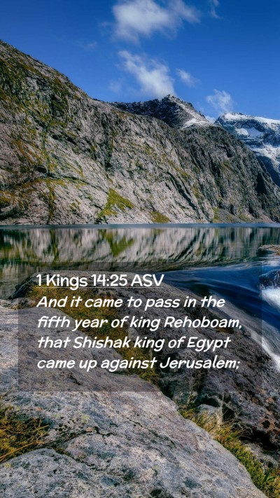 Picture 02 - 1 Kings 14:25 ASV Mobile Phone Wallpaper - And it came to pass in the fifth year of king - Mobile Bible Verse Wallpaper