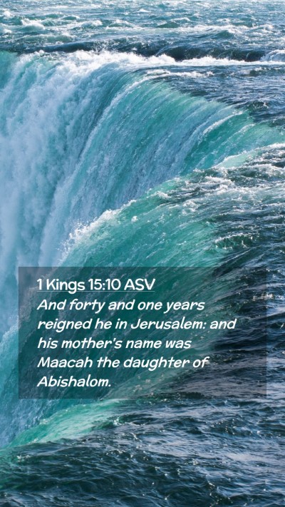 Picture 02 - 1 Kings 15:10 ASV Mobile Phone Wallpaper - And forty and one years reigned he in Jerusalem: - Mobile Bible Verse Wallpaper