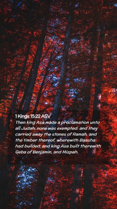 Picture 02 - 1 Kings 15:22 ASV Mobile Phone Wallpaper - Then king Asa made a proclamation unto all Judah; - Mobile Bible Verse Wallpaper