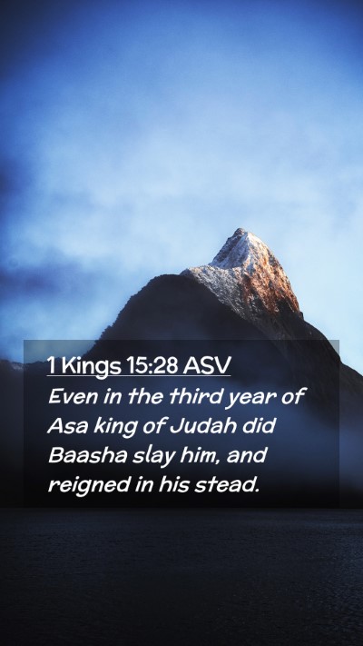 Picture 02 - 1 Kings 15:28 ASV Mobile Phone Wallpaper - Even in the third year of Asa king of Judah did - Mobile Bible Verse Wallpaper