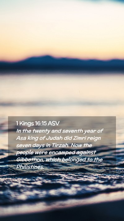 Picture 02 - 1 Kings 16:15 ASV Mobile Phone Wallpaper - In the twenty and seventh year of Asa king of - Mobile Bible Verse Wallpaper