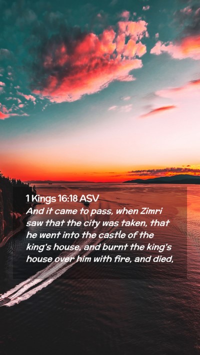 Picture 02 - 1 Kings 16:18 ASV Mobile Phone Wallpaper - And it came to pass, when Zimri saw that the city - Mobile Bible Verse Wallpaper