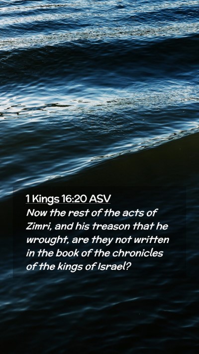 Picture 02 - 1 Kings 16:20 ASV Mobile Phone Wallpaper - Now the rest of the acts of Zimri, and his - Mobile Bible Verse Wallpaper