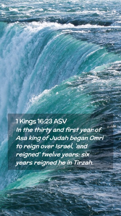 Picture 02 - 1 Kings 16:23 ASV Mobile Phone Wallpaper - In the thirty and first year of Asa king of Judah - Mobile Bible Verse Wallpaper