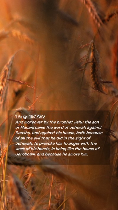 Picture 02 - 1 Kings 16:7 ASV Mobile Phone Wallpaper - And moreover by the prophet Jehu the son of - Mobile Bible Verse Wallpaper