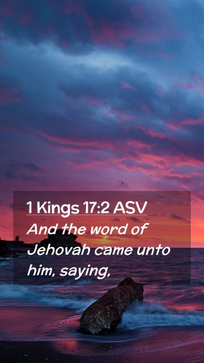 Picture 02 - 1 Kings 17:2 ASV Mobile Phone Wallpaper - And the word of Jehovah came unto him, - Mobile Bible Verse Wallpaper