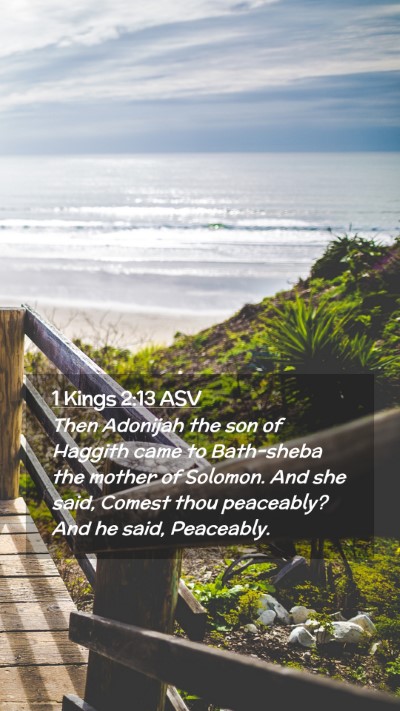 Picture 02 - 1 Kings 2:13 ASV Mobile Phone Wallpaper - Then Adonijah the son of Haggith came to - Mobile Bible Verse Wallpaper