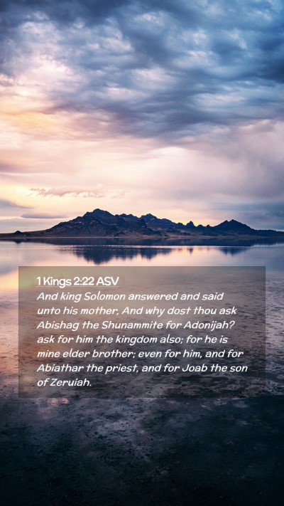 Picture 02 - 1 Kings 2:22 ASV Mobile Phone Wallpaper - And king Solomon answered and said unto his - Mobile Bible Verse Wallpaper