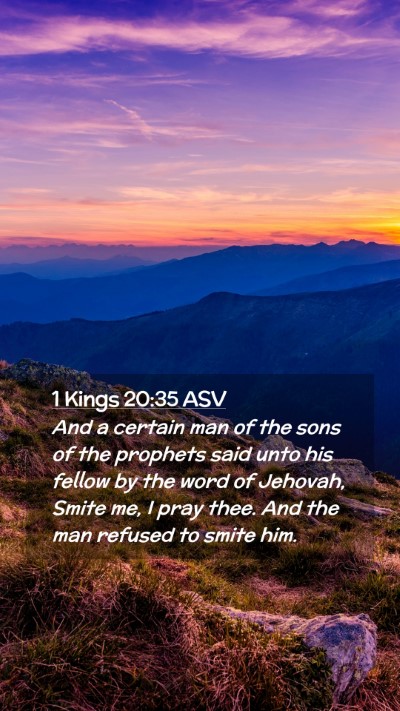 Picture 02 - 1 Kings 20:35 ASV Mobile Phone Wallpaper - And a certain man of the sons of the prophets - Mobile Bible Verse Wallpaper
