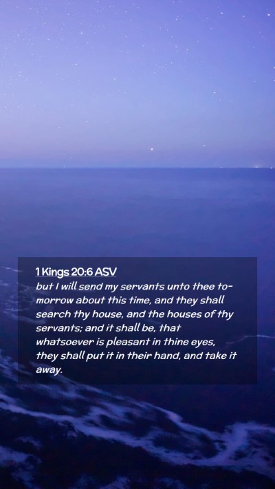 Picture 02 - 1 Kings 20:6 ASV Mobile Phone Wallpaper - but I will send my servants unto thee to-morrow - Mobile Bible Verse Wallpaper