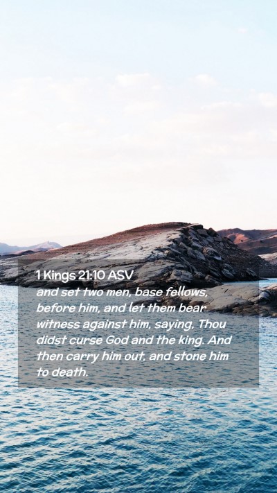 Picture 02 - 1 Kings 21:10 ASV Mobile Phone Wallpaper - and set two men, base fellows, before him, and - Mobile Bible Verse Wallpaper