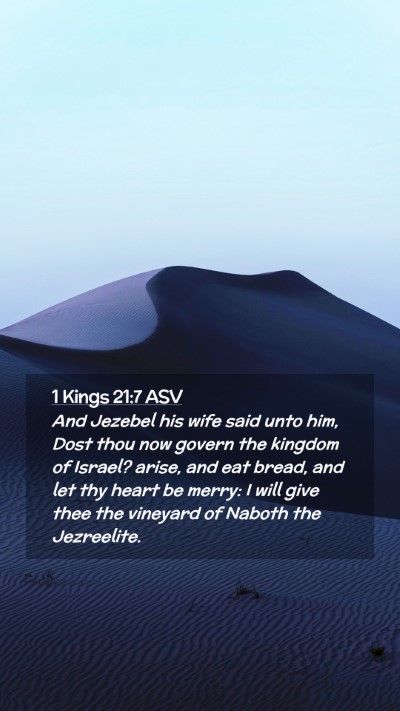 Picture 02 - 1 Kings 21:7 ASV Mobile Phone Wallpaper - And Jezebel his wife said unto him, Dost thou now - Mobile Bible Verse Wallpaper