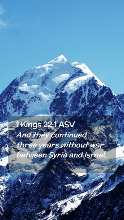 Picture 02 - 1 Kings 22:1 ASV Mobile Phone Wallpaper - And they continued three years without war - Mobile Bible Verse Wallpaper