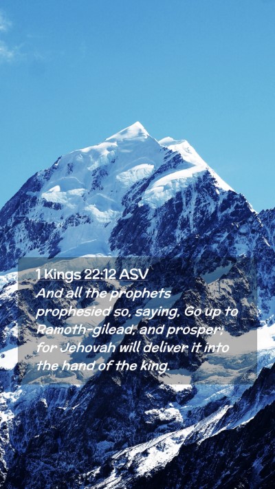 Picture 02 - 1 Kings 22:12 ASV Mobile Phone Wallpaper - And all the prophets prophesied so, saying, Go up - Mobile Bible Verse Wallpaper