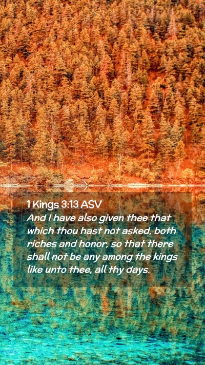 Picture 02 - 1 Kings 3:13 ASV Mobile Phone Wallpaper - And I have also given thee that which thou hast - Mobile Bible Verse Wallpaper