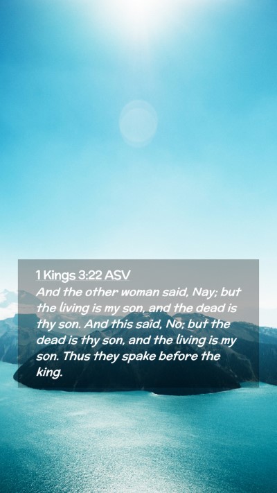 Picture 02 - 1 Kings 3:22 ASV Mobile Phone Wallpaper - And the other woman said, Nay; but the living is - Mobile Bible Verse Wallpaper