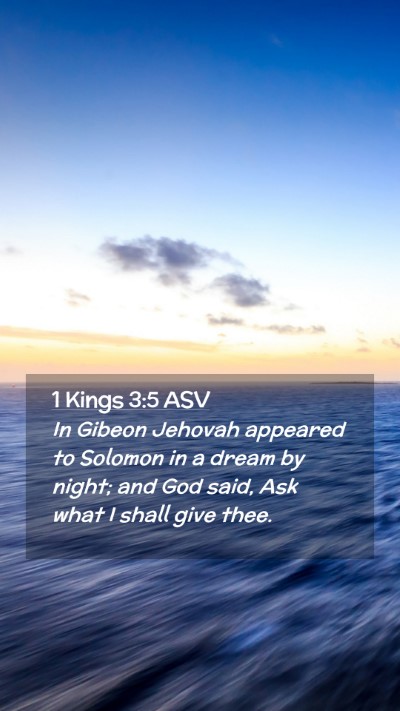 Picture 02 - 1 Kings 3:5 ASV Mobile Phone Wallpaper - In Gibeon Jehovah appeared to Solomon in a dream - Mobile Bible Verse Wallpaper