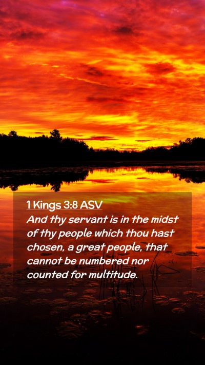 Picture 02 - 1 Kings 3:8 ASV Mobile Phone Wallpaper - And thy servant is in the midst of thy people - Mobile Bible Verse Wallpaper