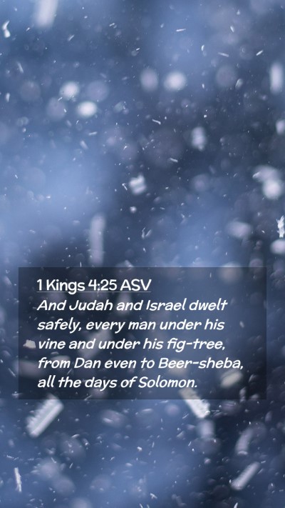 Picture 02 - 1 Kings 4:25 ASV Mobile Phone Wallpaper - And Judah and Israel dwelt safely, every man - Mobile Bible Verse Wallpaper