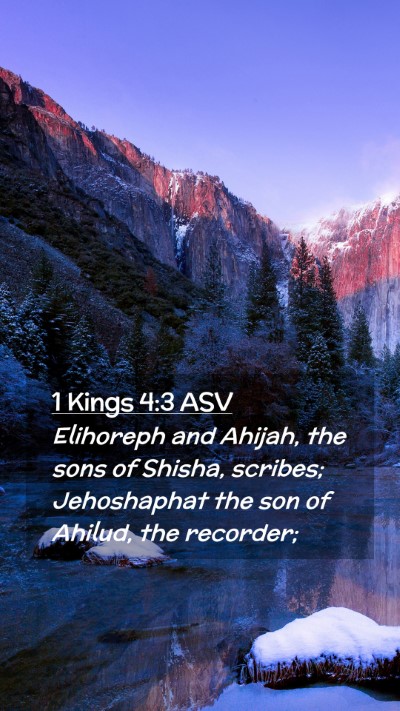 Picture 02 - 1 Kings 4:3 ASV Mobile Phone Wallpaper - Elihoreph and Ahijah, the sons of Shisha, - Mobile Bible Verse Wallpaper