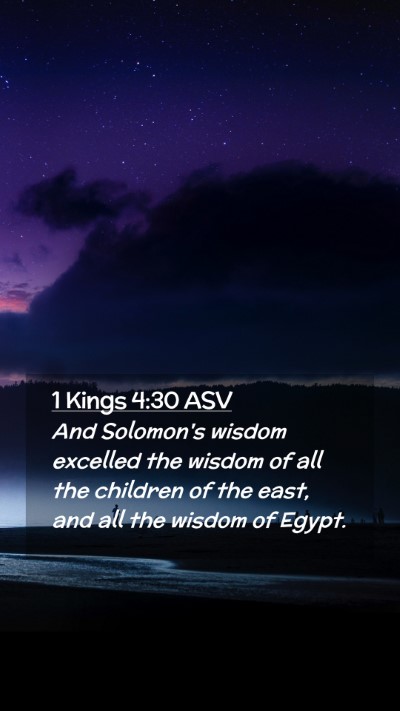 Picture 02 - 1 Kings 4:30 ASV Mobile Phone Wallpaper - And Solomon's wisdom excelled the wisdom of all - Mobile Bible Verse Wallpaper