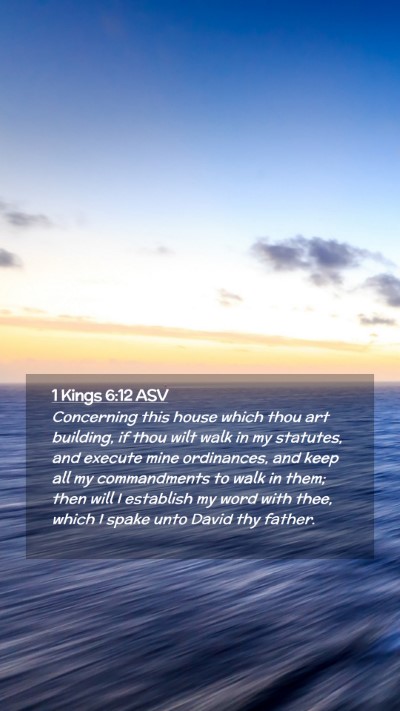 Picture 02 - 1 Kings 6:12 ASV Mobile Phone Wallpaper - Concerning this house which thou art building, if - Mobile Bible Verse Wallpaper