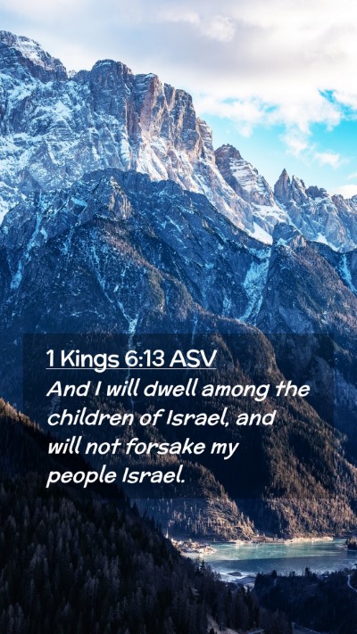 Picture 02 - 1 Kings 6:13 ASV Mobile Phone Wallpaper - And I will dwell among the children of Israel, - Mobile Bible Verse Wallpaper
