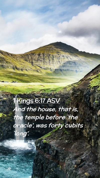 Picture 02 - 1 Kings 6:17 ASV Mobile Phone Wallpaper - And the house, that is, the temple before `the - Mobile Bible Verse Wallpaper