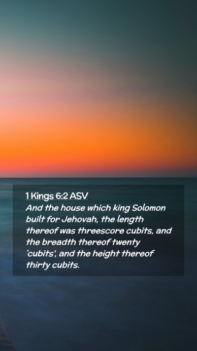 Picture 02 - 1 Kings 6:2 ASV Mobile Phone Wallpaper - And the house which king Solomon built for - Mobile Bible Verse Wallpaper