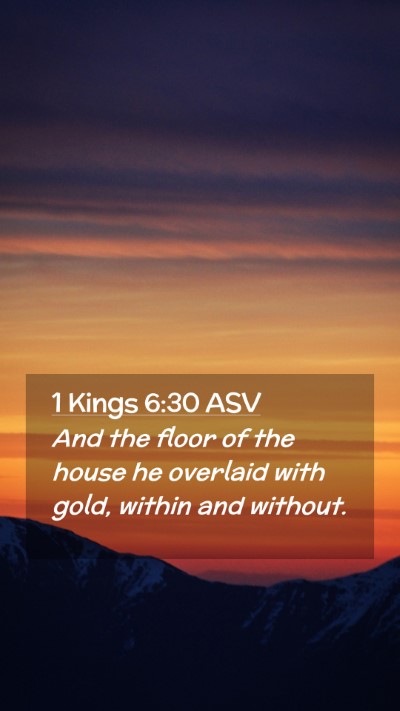 Picture 02 - 1 Kings 6:30 ASV Mobile Phone Wallpaper - And the floor of the house he overlaid with gold, - Mobile Bible Verse Wallpaper
