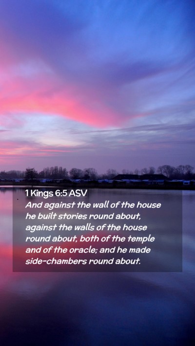 Picture 02 - 1 Kings 6:5 ASV Mobile Phone Wallpaper - And against the wall of the house he built - Mobile Bible Verse Wallpaper