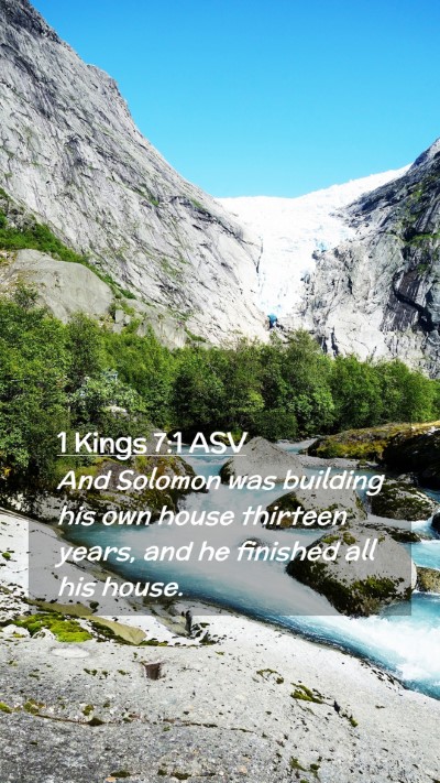Picture 02 - 1 Kings 7:1 ASV Mobile Phone Wallpaper - And Solomon was building his own house thirteen - Mobile Bible Verse Wallpaper