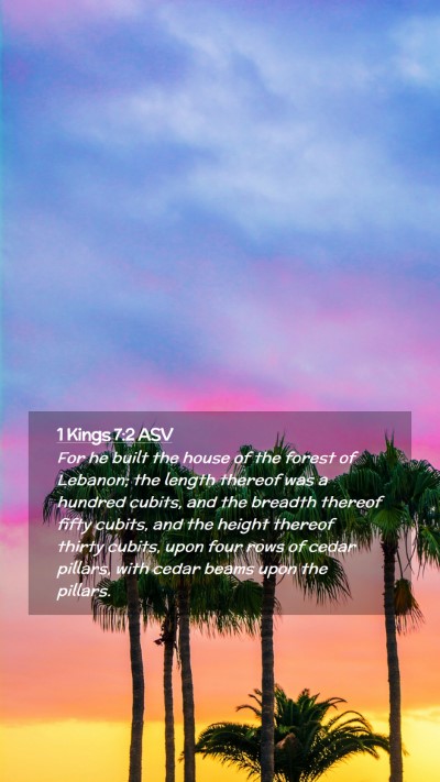 Picture 02 - 1 Kings 7:2 ASV Mobile Phone Wallpaper - For he built the house of the forest of Lebanon; - Mobile Bible Verse Wallpaper