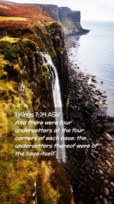 Picture 02 - 1 Kings 7:34 ASV Mobile Phone Wallpaper - And there were four undersetters at the four - Mobile Bible Verse Wallpaper