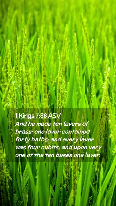 Picture 02 - 1 Kings 7:38 ASV Mobile Phone Wallpaper - And he made ten lavers of brass: one laver - Mobile Bible Verse Wallpaper