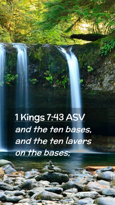 Picture 02 - 1 Kings 7:43 ASV Mobile Phone Wallpaper - and the ten bases, and the ten lavers on the - Mobile Bible Verse Wallpaper
