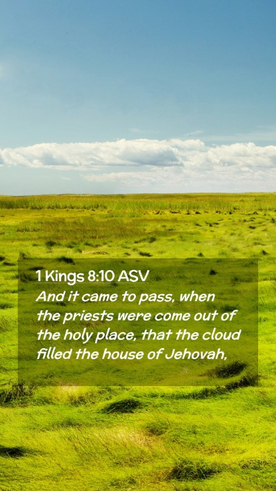 Picture 02 - 1 Kings 8:10 ASV Mobile Phone Wallpaper - And it came to pass, when the priests were come - Mobile Bible Verse Wallpaper