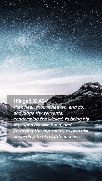 Picture 02 - 1 Kings 8:32 ASV Mobile Phone Wallpaper - then hear thou in heaven, and do, and judge thy - Mobile Bible Verse Wallpaper
