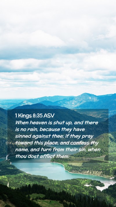 Picture 02 - 1 Kings 8:35 ASV Mobile Phone Wallpaper - When heaven is shut up, and there is no rain, - Mobile Bible Verse Wallpaper