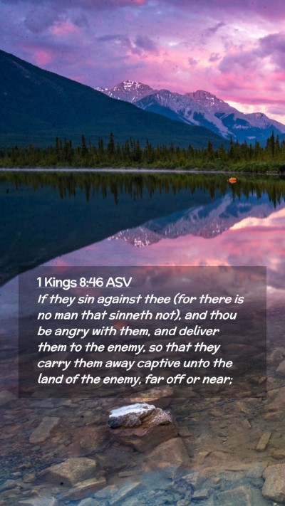 Picture 02 - 1 Kings 8:46 ASV Mobile Phone Wallpaper - If they sin against thee (for there is no man - Mobile Bible Verse Wallpaper