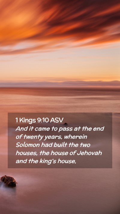 Picture 02 - 1 Kings 9:10 ASV Mobile Phone Wallpaper - And it came to pass at the end of twenty years, - Mobile Bible Verse Wallpaper