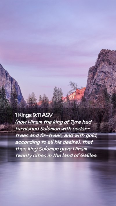 Picture 02 - 1 Kings 9:11 ASV Mobile Phone Wallpaper - (now Hiram the king of Tyre had furnished Solomon - Mobile Bible Verse Wallpaper