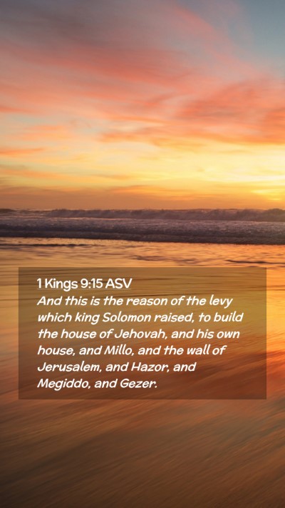 Picture 02 - 1 Kings 9:15 ASV Mobile Phone Wallpaper - And this is the reason of the levy which king - Mobile Bible Verse Wallpaper