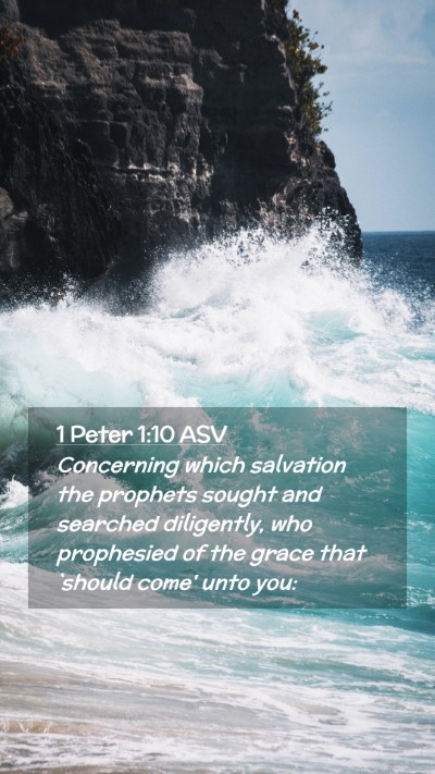 Picture 02 - 1 Peter 1:10 ASV Mobile Phone Wallpaper - Concerning which salvation the prophets sought - Mobile Bible Verse Wallpaper