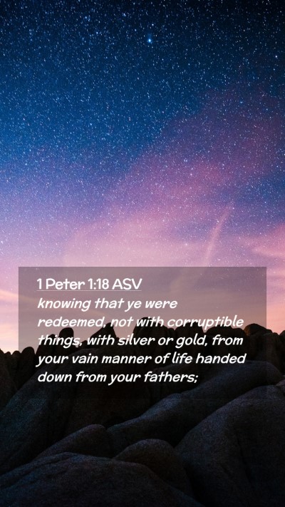 Picture 02 - 1 Peter 1:18 ASV Mobile Phone Wallpaper - knowing that ye were redeemed, not with - Mobile Bible Verse Wallpaper