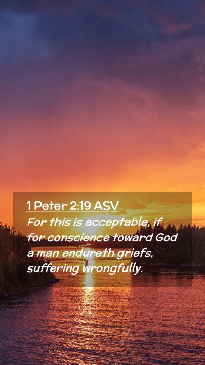 Picture 02 - 1 Peter 2:19 ASV Mobile Phone Wallpaper - For this is acceptable, if for conscience toward - Mobile Bible Verse Wallpaper