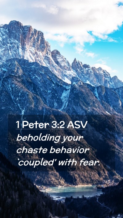 Picture 02 - 1 Peter 3:2 ASV Mobile Phone Wallpaper - beholding your chaste behavior `coupled' with - Mobile Bible Verse Wallpaper
