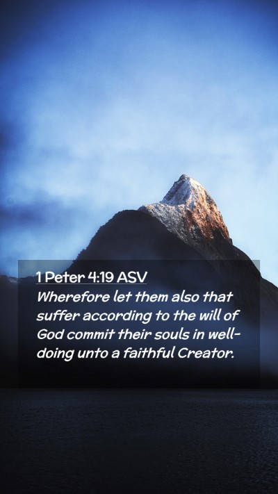 Picture 02 - 1 Peter 4:19 ASV Mobile Phone Wallpaper - Wherefore let them also that suffer according to - Mobile Bible Verse Wallpaper